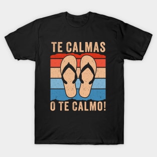 Te Calmas O Te Calmo T-Shirt